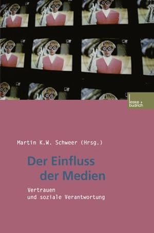 Seller image for Der Einfluss der Medien: Vertrauen und Soziale Verantwortung (German Edition) [Paperback ] for sale by booksXpress