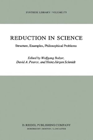 Imagen del vendedor de Reduction in Science: Structure, Examples, Philosophical Problems (Synthese Library) [Hardcover ] a la venta por booksXpress