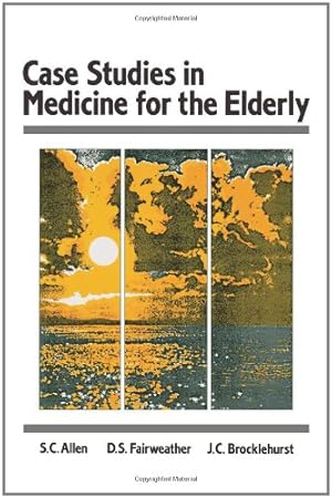 Imagen del vendedor de Case Studes in Medicine for the Elderly by Allen, S. C., Brocklehurst, J. C, Fairweather, D. S. [Paperback ] a la venta por booksXpress