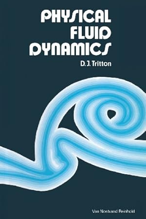 Immagine del venditore per Physical Fluid Dynamics (The Modern University in Physics Series) by Tritton, D. J. [Paperback ] venduto da booksXpress