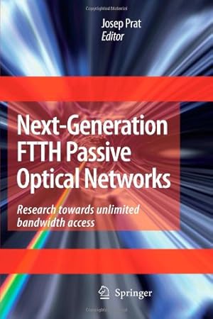 Imagen del vendedor de Next-Generation FTTH Passive Optical Networks: Research Towards Unlimited Bandwidth Access [Paperback ] a la venta por booksXpress