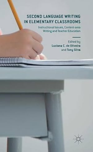Immagine del venditore per Second Language Writing in Elementary Classrooms: Instructional Issues, Content-area Writing and Teacher Education [Hardcover ] venduto da booksXpress