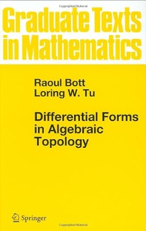 Imagen del vendedor de Differential Forms in Algebraic Topology (Graduate Texts in Mathematics) by Bott, Raoul, Tu, Loring W. [Hardcover ] a la venta por booksXpress