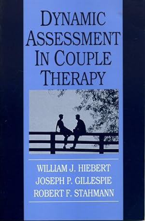 Imagen del vendedor de Dynamic Assessment in Couple Therapy by William J. Hiebert, Joseph P. Gillespie, Robert F. Stahmann [Paperback ] a la venta por booksXpress