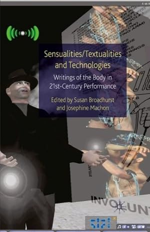Bild des Verkufers fr Sensualities/Textualities and Technologies: Writings of the Body in 21st Century Performance [Paperback ] zum Verkauf von booksXpress