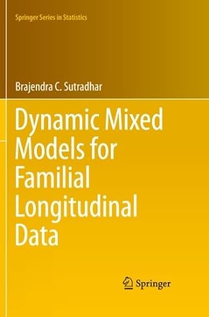 Bild des Verkufers fr Dynamic Mixed Models for Familial Longitudinal Data (Springer Series in Statistics) by Sutradhar, Brajendra C. C. [Paperback ] zum Verkauf von booksXpress