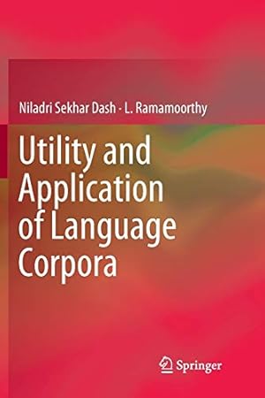 Imagen del vendedor de Utility and Application of Language Corpora by Dash, Niladri Sekhar [Paperback ] a la venta por booksXpress