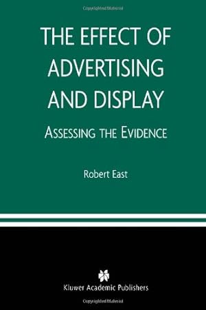 Imagen del vendedor de The Effect of Advertising and Display: Assessing The Evidence by East, Robert [Paperback ] a la venta por booksXpress