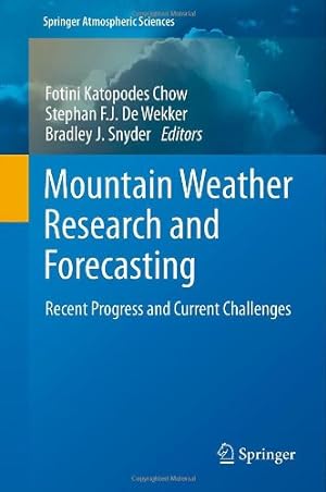 Bild des Verkufers fr Mountain Weather Research and Forecasting: Recent Progress and Current Challenges (Springer Atmospheric Sciences) [Hardcover ] zum Verkauf von booksXpress