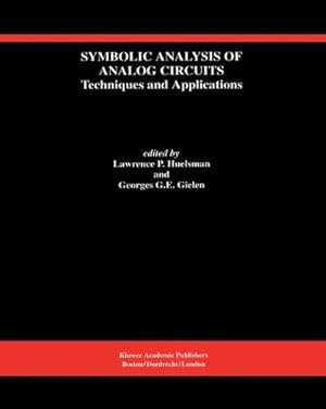 Seller image for Symbolic Analysis of Analog Circuits: Techniques And Applications: A Special Issue Of Analog Integrated Circuits And Signal Processing (The Springer . . Series in Engineering and Computer Science) [Paperback ] for sale by booksXpress