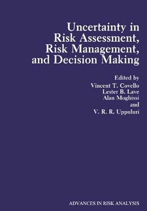 Bild des Verkufers fr Uncertainty in Risk Assessment, Risk Management, and Decision Making" (Advances in Risk Analysis (4)) by Covello, V.T. [Paperback ] zum Verkauf von booksXpress