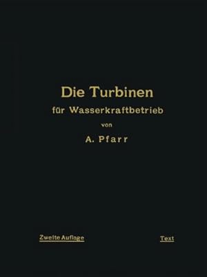 Imagen del vendedor de Die Turbinen f ¼r Wasserkraftbetrieb: Ihre Theorie und Konstruktion (German Edition) by Pfarr, A. [Paperback ] a la venta por booksXpress