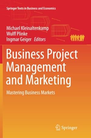 Imagen del vendedor de Business Project Management and Marketing: Mastering Business Markets (Springer Texts in Business and Economics) [Paperback ] a la venta por booksXpress