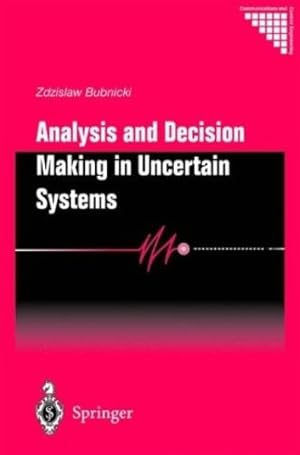 Seller image for Analysis and Decision Making in Uncertain Systems (Communications and Control Engineering) by Bubnicki, Zdzislaw [Hardcover ] for sale by booksXpress