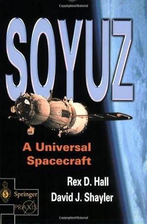 Imagen del vendedor de Soyuz: A Universal Spacecraft (Springer Praxis Books) by Hall, Rex, Shayler, David [Paperback ] a la venta por booksXpress