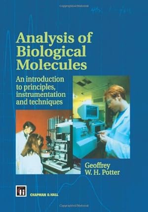 Immagine del venditore per Analysis of Biological Molecules: An introduction to principles, instrumentation and techniques (Institute; 4) by Potter, G. W. [Paperback ] venduto da booksXpress