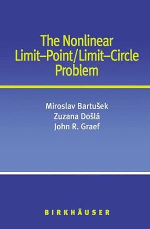 Seller image for The Nonlinear Limit-Point/Limit-Circle Problem by Bartusek, Miroslav, Dosla, Zuzana, Graef, John R. [Paperback ] for sale by booksXpress