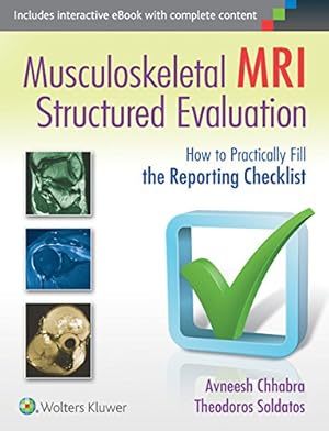 Image du vendeur pour Musculoskeletal MRI Structured Evaluation: How to Practically Fill the Reporting Checklist by Chhabra MD, Dr. Avneesh, Soldatos, Dr. Theodoros [Hardcover ] mis en vente par booksXpress