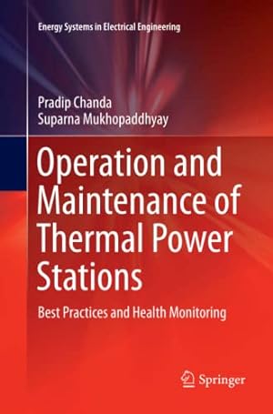 Immagine del venditore per Operation and Maintenance of Thermal Power Stations: Best Practices and Health Monitoring (Energy Systems in Electrical Engineering) by Chanda, Pradip [Paperback ] venduto da booksXpress