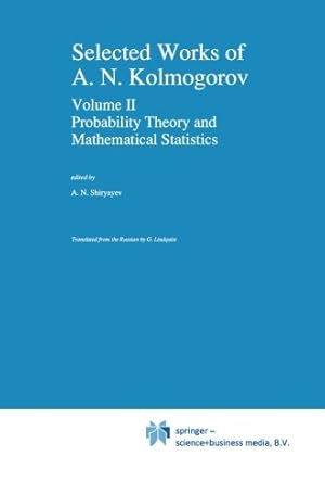 Seller image for Selected Works II: Probability Theory and Mathematical Statistics (Mathematics and its Applications (26)) by Kolmogorov, Andrei N. [Paperback ] for sale by booksXpress