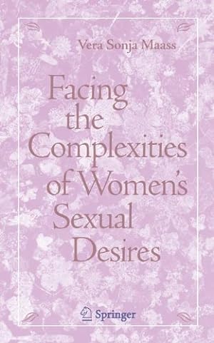 Seller image for Facing the Complexities of Women's Sexual Desire by Maass, Vera S. [Hardcover ] for sale by booksXpress