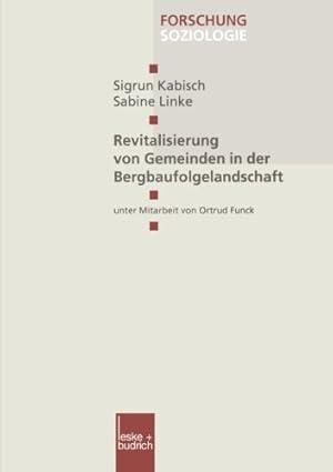 Image du vendeur pour Revitalisierung von Gemeinden in der Bergbaufolgelandschaft (Forschung Soziologie) (German Edition) (Forschung Soziologie (97)) by Kabisch, Sigrun [Paperback ] mis en vente par booksXpress
