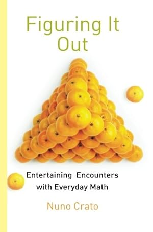 Seller image for Figuring It Out: Entertaining Encounters with Everyday Math by Crato, Nuno [Paperback ] for sale by booksXpress