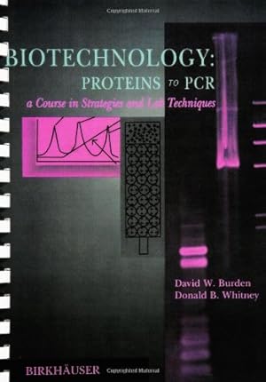 Seller image for Biotechnology Proteins to Pcr: A Course In Strategies And Lab Techniques by Burden, David W. [Paperback ] for sale by booksXpress