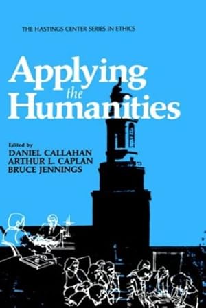 Seller image for Applying the Humanities (The Hastings Center Series in Ethics) [Hardcover ] for sale by booksXpress