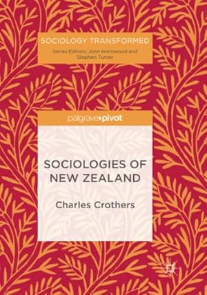 Image du vendeur pour Sociologies of New Zealand (Sociology Transformed) by Crothers, Charles [Paperback ] mis en vente par booksXpress