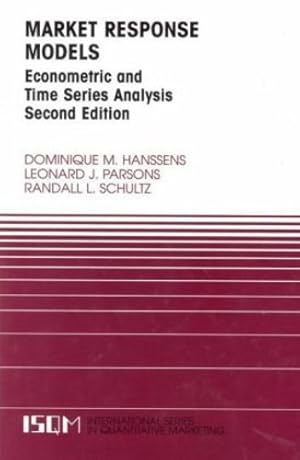 Seller image for Market Response Models: Econometric and Time Series Analysis (International Series in Quantitative Marketing) by Hanssens, Dominique M., Parsons, Leonard J., Schultz, Randall L. [Hardcover ] for sale by booksXpress