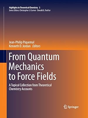 Seller image for From Quantum Mechanics to Force Fields: A Topical Collection from Theoretical Chemistry Accounts (Highlights in Theoretical Chemistry) [Paperback ] for sale by booksXpress