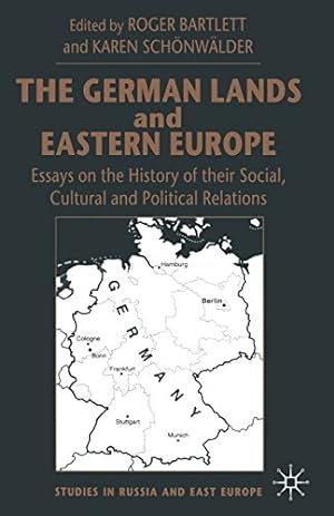 Immagine del venditore per The German Lands and Eastern Europe: Essays on the History of their Social, Cultural and Political Relations (Studies in Russia and East Europe) [Paperback ] venduto da booksXpress