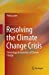 Seller image for Resolving the Climate Change Crisis: The Ecological Economics of Climate Change [Soft Cover ] for sale by booksXpress