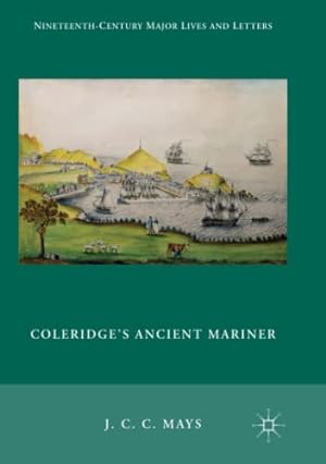 Bild des Verkufers fr Coleridge's Ancient Mariner (Nineteenth-Century Major Lives and Letters) by Mays, J. C. C. [Paperback ] zum Verkauf von booksXpress