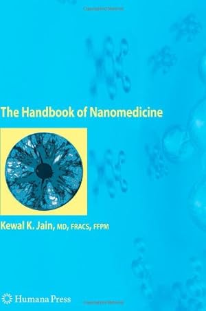 Image du vendeur pour The Handbook of Nanomedicine by Jain, MD Kewal K. K. [Paperback ] mis en vente par booksXpress