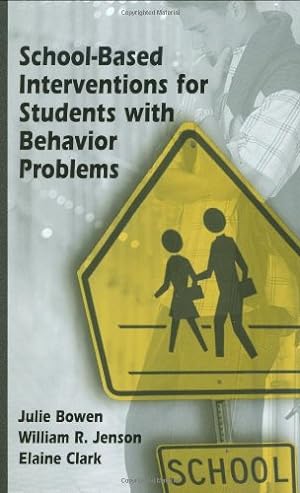 Seller image for School-Based Interventions for Students with Behavior Problems by Bowen, Julie, Jenson, William R., Clark, Elaine [Hardcover ] for sale by booksXpress