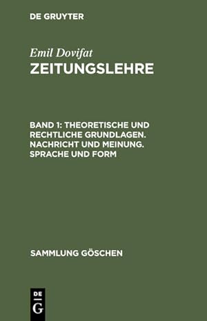 Theoretische und rechtliche Grundlagen. Nachricht und Meinung. Sprache und Form (Sammlung Göschen...