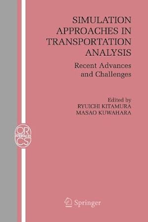 Immagine del venditore per Simulation Approaches in Transportation Analysis: Recent Advances and Challenges (Operations Research/Computer Science Interfaces Series) [Paperback ] venduto da booksXpress