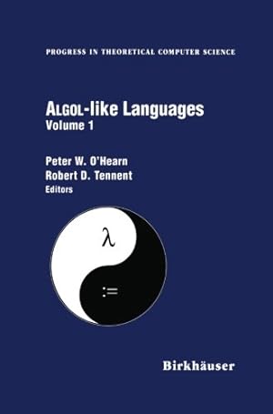 Seller image for Algol-like Languages (Progress in Theoretical Computer Science) by Robert D. Tennent, Peter W. O'Hearn [Paperback ] for sale by booksXpress