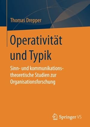 Immagine del venditore per Operativität und Typik: Sinn- und kommunikationstheoretische Studien zur Organisationsforschung (German Edition) by Drepper, Thomas [Paperback ] venduto da booksXpress