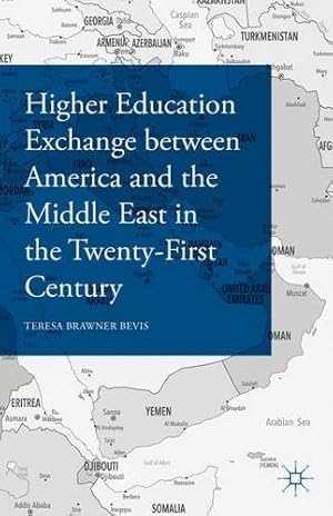 Seller image for Higher Education Exchange between America and the Middle East in the Twenty-First Century by Bevis, Teresa Brawner [Hardcover ] for sale by booksXpress