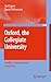 Seller image for Oxford, the Collegiate University: Conflict, Consensus and Continuity (Higher Education Dynamics) by Tapper, Ted [Paperback ] for sale by booksXpress