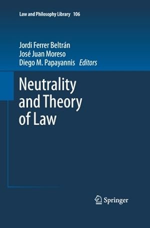 Seller image for Neutrality and Theory of Law (Law and Philosophy Library) [Paperback ] for sale by booksXpress