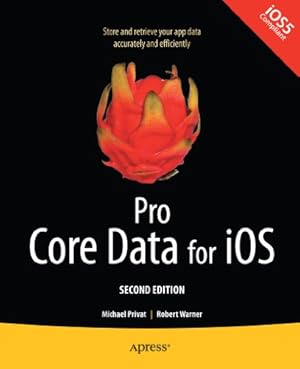 Immagine del venditore per Pro Core Data for iOS, Second Edition by Warner, Robert, Privat, Michael [Paperback ] venduto da booksXpress