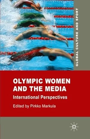 Seller image for Olympic Women and the Media: International Perspectives (Global Culture and Sport Series) [Paperback ] for sale by booksXpress