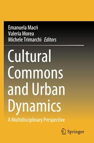 Bild des Verkufers fr Cultural Commons and Urban Dynamics: A Multidisciplinary Perspective [Paperback ] zum Verkauf von booksXpress