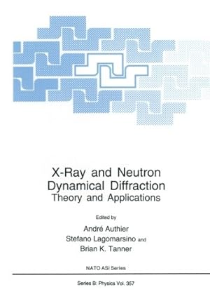 Seller image for X-Ray and Neutron Dynamical Diffraction: Theory And Applications (Nato Science Series B: (Closed)) [Paperback ] for sale by booksXpress
