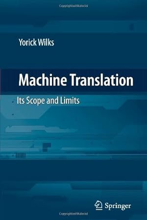 Immagine del venditore per Machine Translation: Its Scope and Limits by Wilks, Yorick [Paperback ] venduto da booksXpress