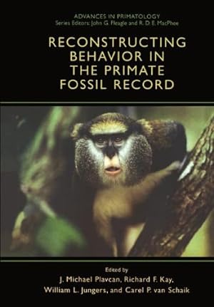 Seller image for Reconstructing Behavior in the Primate Fossil Record (Advances in Primatology) [Paperback ] for sale by booksXpress